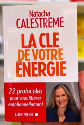 La Clé de votre énergie: 22 protocoles pour vous libérer émotionnellement