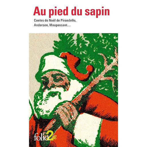 Au pied du sapin – Contes de Noël de Pirandello, Andersen, Maupassant…