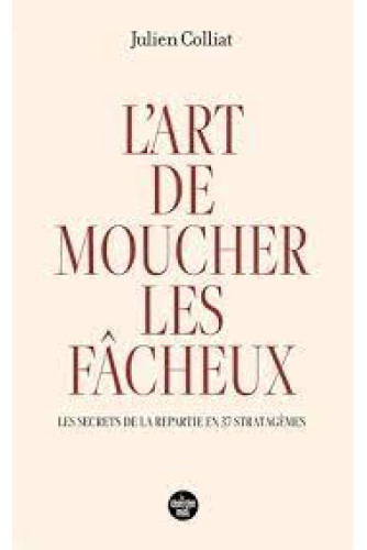 L’art de moucher les fâcheux