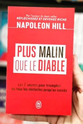 Plus malin que le diable -Les 7 secrets pour triompher de tous les obstacles jusqu'au succès