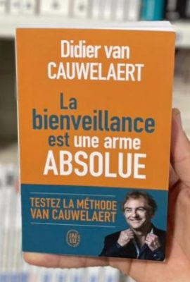 La bienveillance est une arme absolue